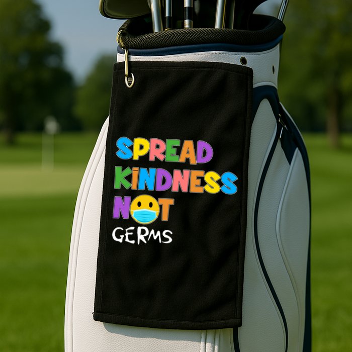 Spread Kindness Not Germs Golf Towel