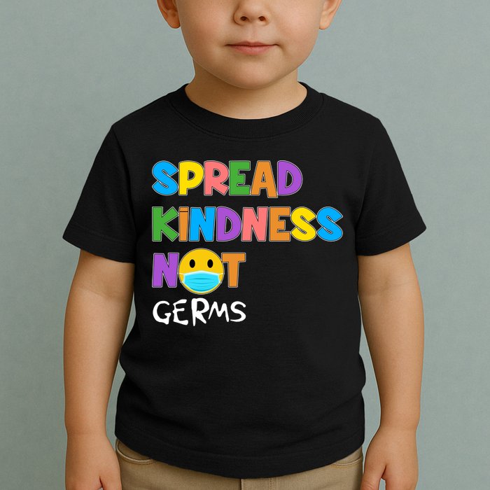 Spread Kindness Not Germs Toddler T-Shirt