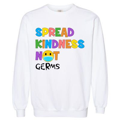 Spread Kindness Not Germs Garment-Dyed Sweatshirt