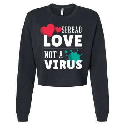 Spread Love Not A Virus Cropped Pullover Crew