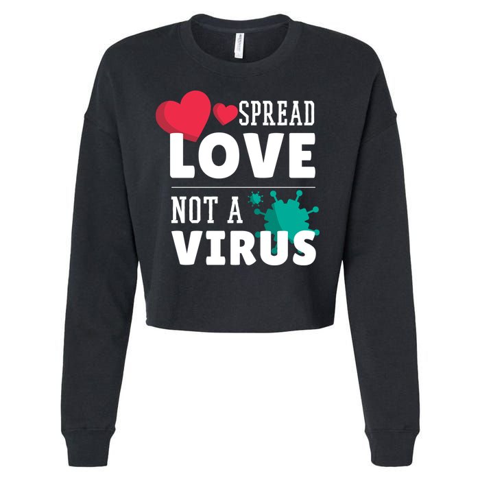 Spread Love Not A Virus Cropped Pullover Crew