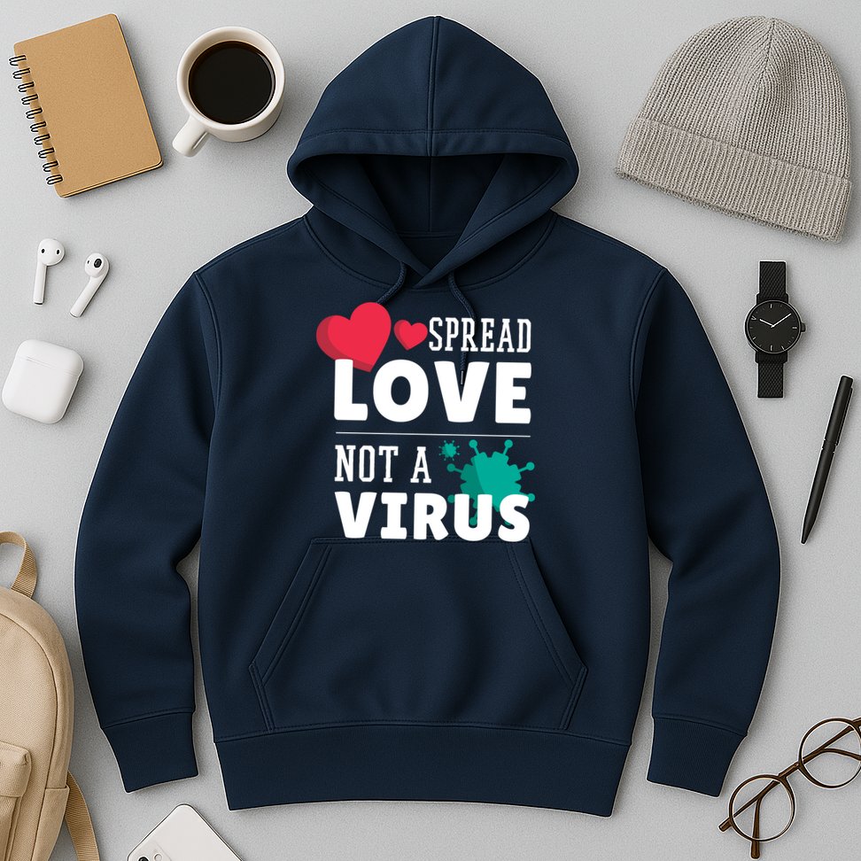 Spread Love Not A Virus Hoodie