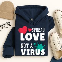 Spread Love Not A Virus Hoodie