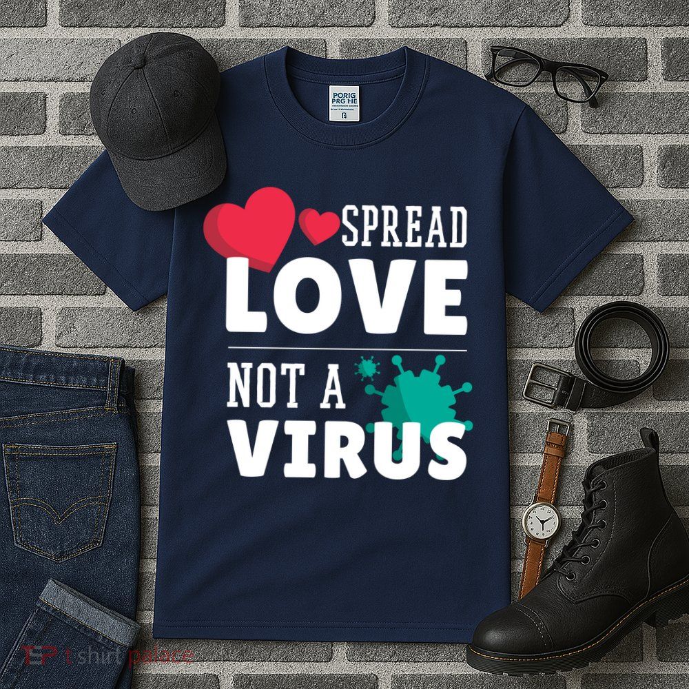 Spread Love Not A Virus Tall T-Shirt