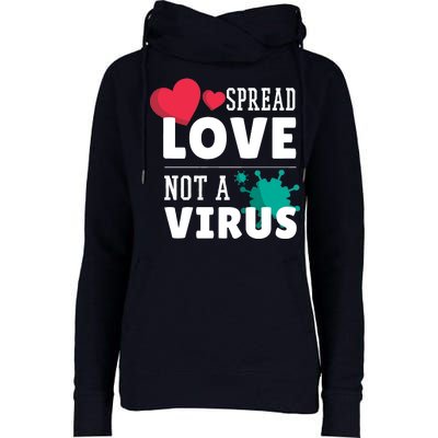 Spread Love Not A Virus Womens Funnel Neck Pullover Hood