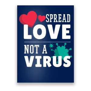 Spread Love Not A Virus Poster