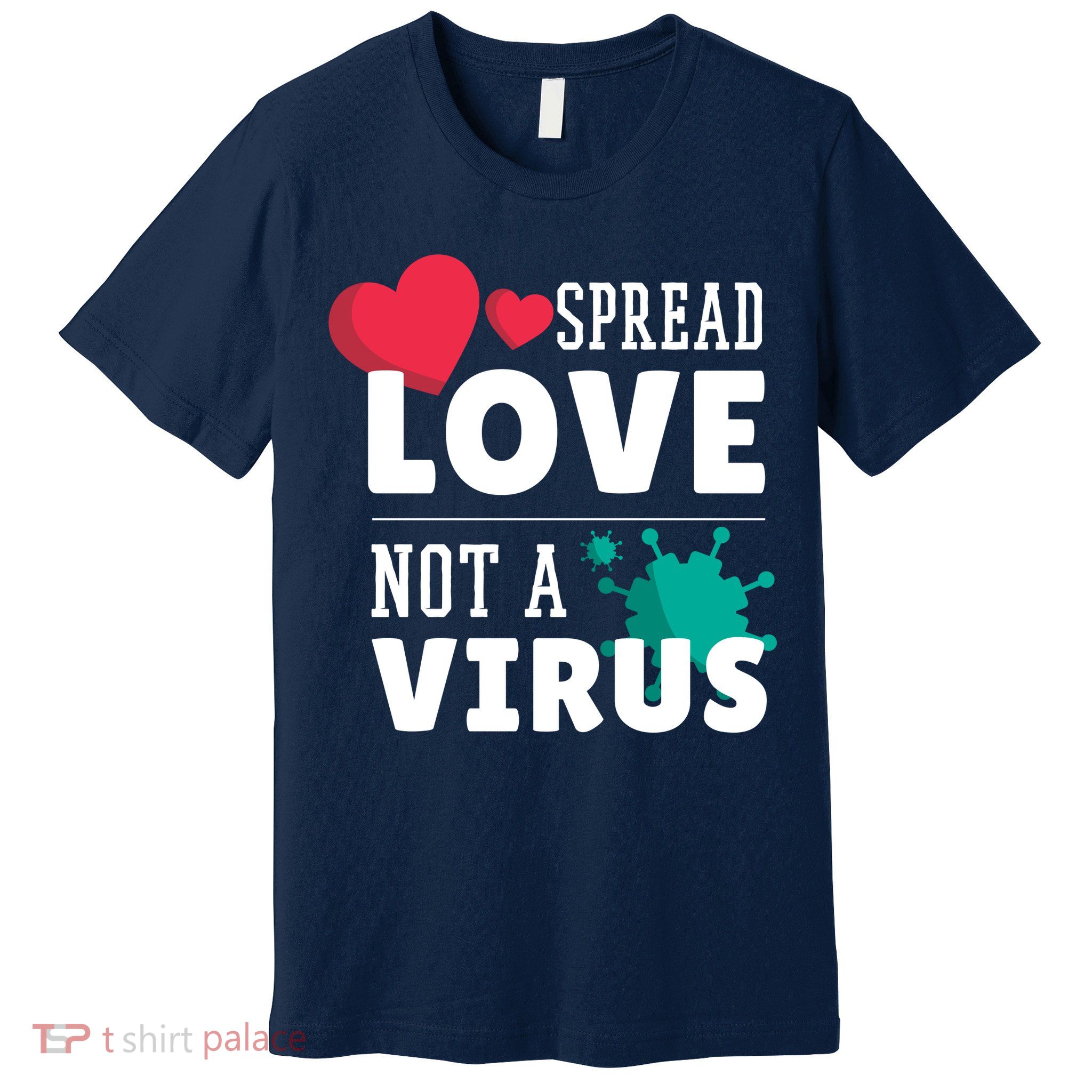 Spread Love Not A Virus Premium T-Shirt