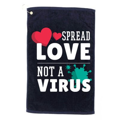 Spread Love Not A Virus Golf Towel