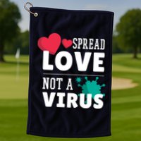 Spread Love Not A Virus Golf Towel