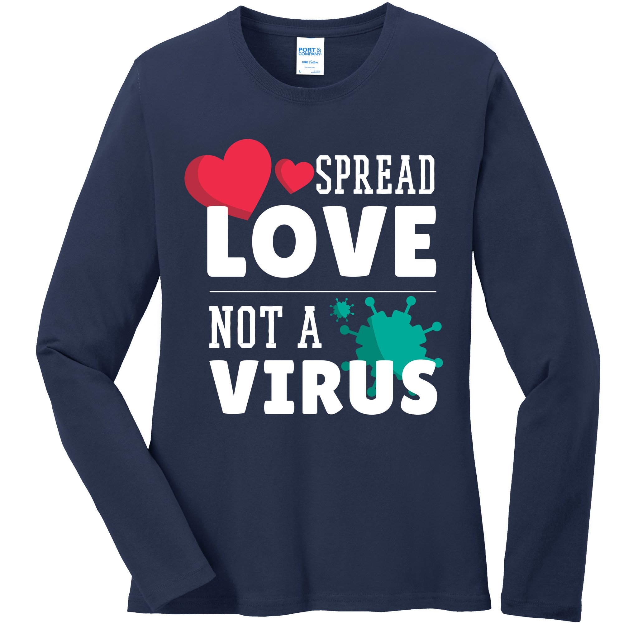Spread Love Not A Virus Ladies Long Sleeve Shirt