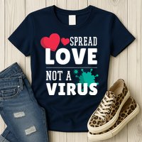 Spread Love Not A Virus Womens T-Shirt