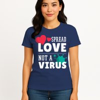 Spread Love Not A Virus Womens T-Shirt
