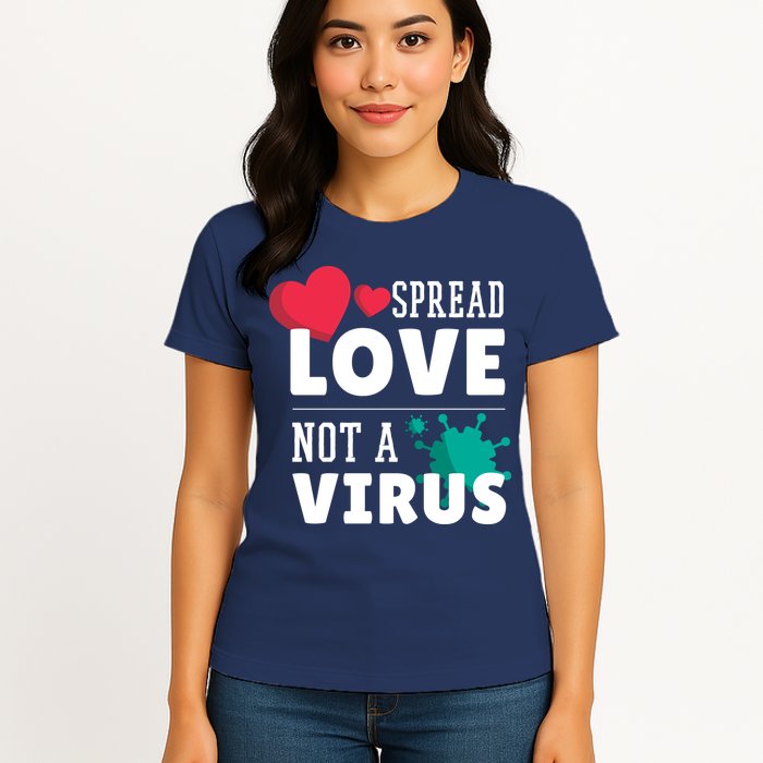 Spread Love Not A Virus Womens T-Shirt