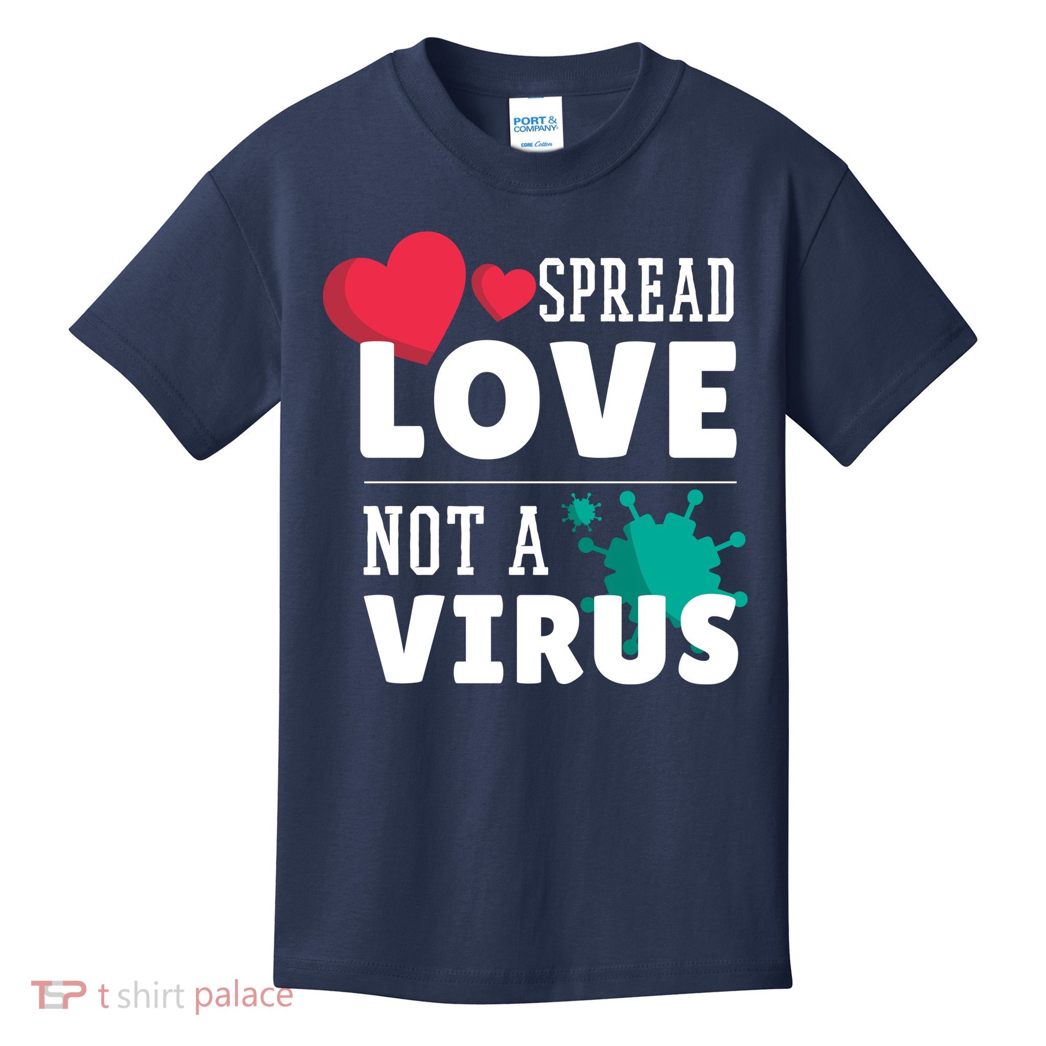 Spread Love Not A Virus Kids T-Shirt