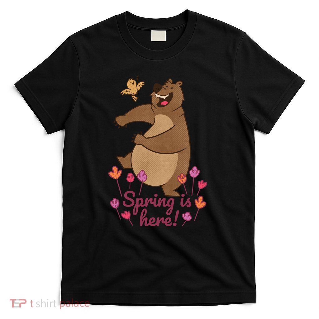 Spring Is Here T-Shirt