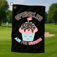 Sprinkles Are For Winners Golf Towel