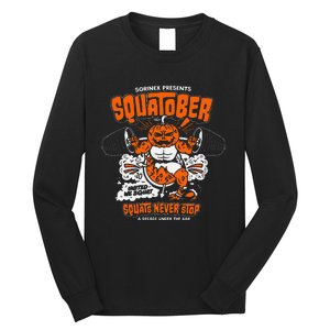 Sorinex Presents Squatober Squats Never Stop Funny Design Gift Long Sleeve Shirt