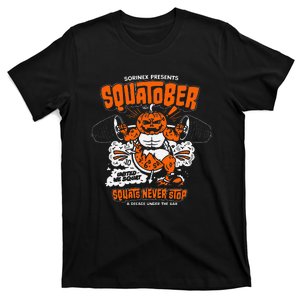 Sorinex Presents Squatober Squats Never Stop Funny Design Gift T-Shirt