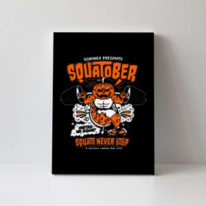 Sorinex Presents Squatober Squats Never Stop Funny Design Gift Canvas