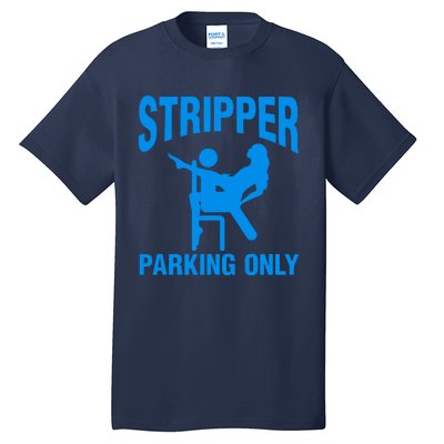 Stripper Parking Strip Club Tall T-Shirt