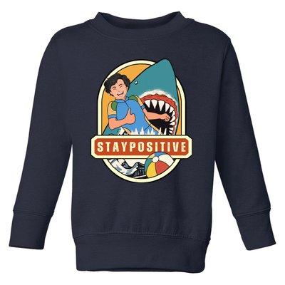 Stay Positive Toddler Sweatshirt