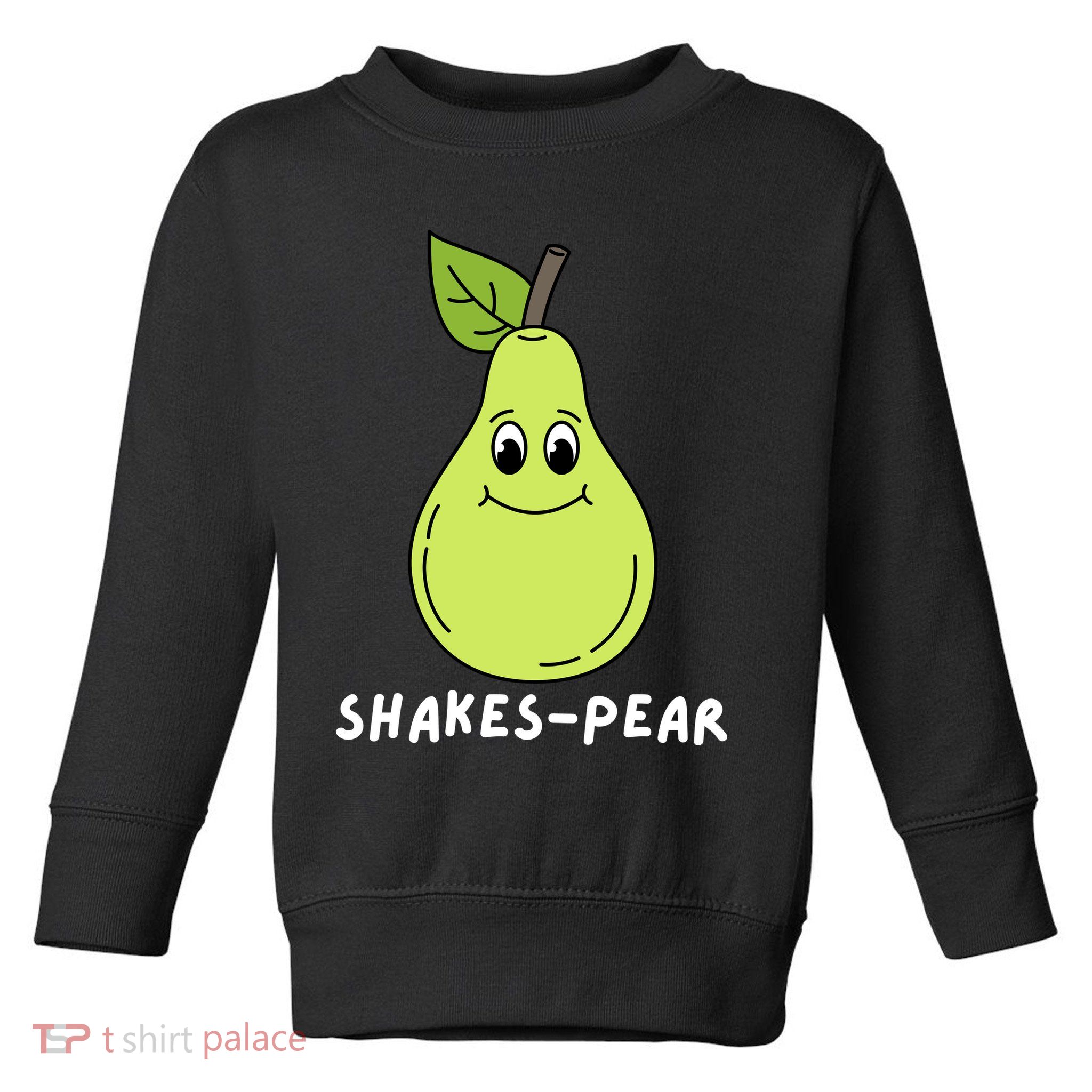 Shakes Pear Shakespeare Funny Toddler Sweatshirt