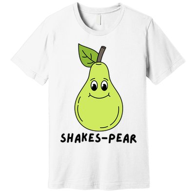 Shakes Pear Shakespeare Funny Premium T-Shirt