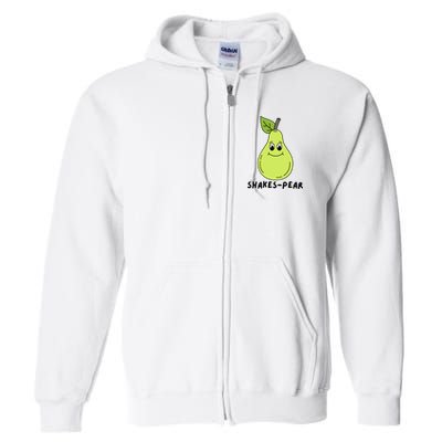 Shakes Pear Shakespeare Funny Full Zip Hoodie