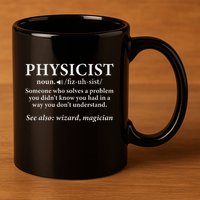 Scientist Physics Student Funny Physicist Definition 11oz C Handle Ceramic Mug