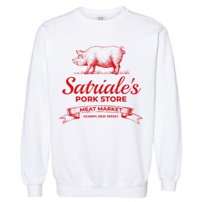 Satriale’S Pork Store Kearny New Jersey Garment-Dyed Sweatshirt