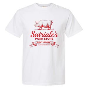 Satriale’S Pork Store Kearny New Jersey Garment-Dyed Heavyweight T-Shirt