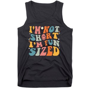 Short People Saying Humor Funny I'm Not Short I'm Fun Sized Tank Top