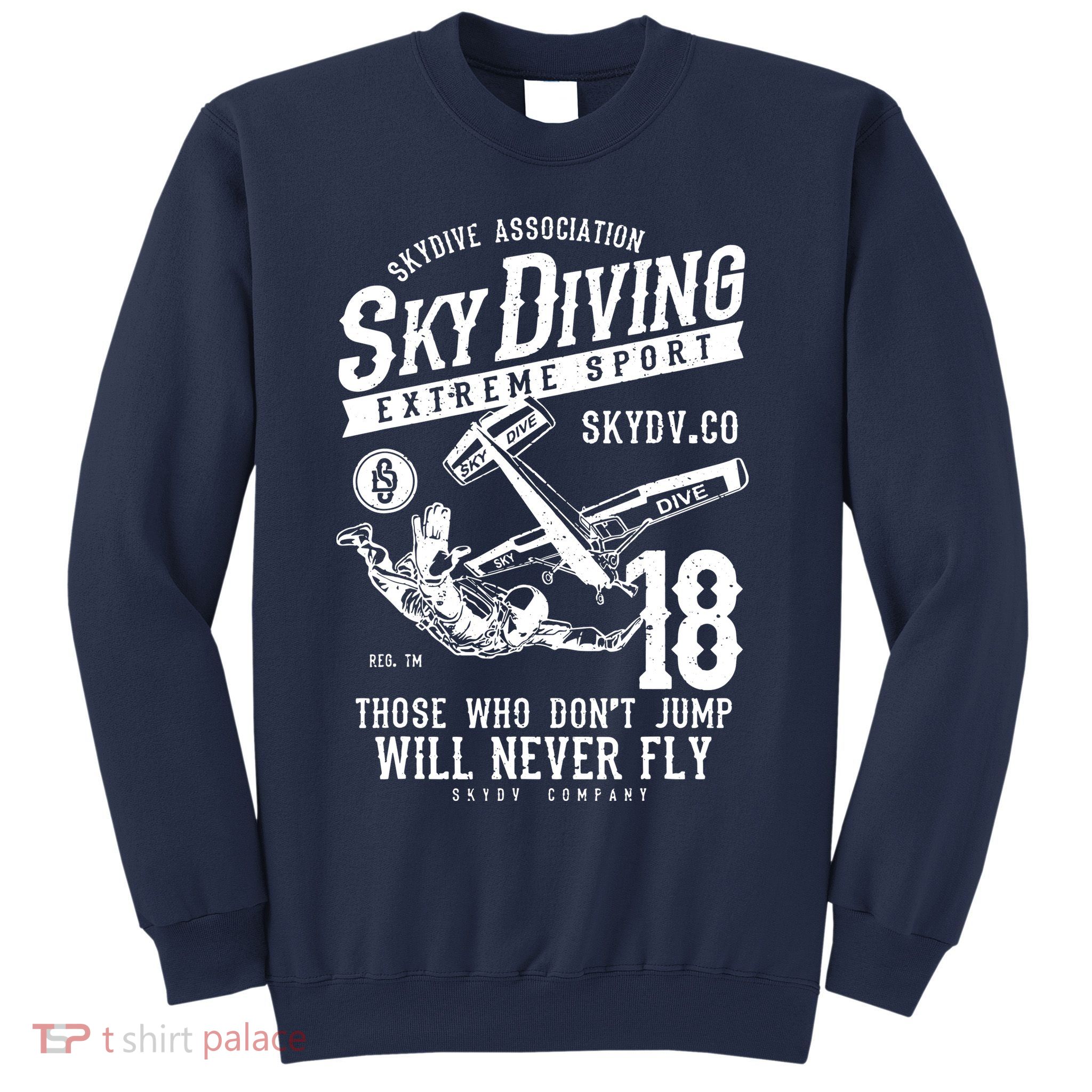 Skydiving Parachuting Skydive Tee Skydiver Sweatshirt
