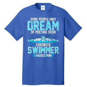 Swimming Parent Swimmer Mom Dad My Favorite Swim Meet Gift Tall T-Shirt