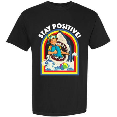 Stay Positive Shark Lover Wildlife Ocean Sea Animal Lover Garment-Dyed Heavyweight T-Shirt
