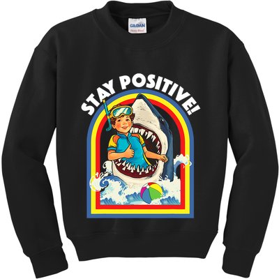 Stay Positive Shark Lover Wildlife Ocean Sea Animal Lover Kids Sweatshirt