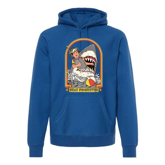 Stay Positive Shark Attack Vintage Retro Comedy Funny Gift Premium Hoodie