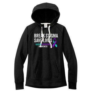 Suicide Prevention Support Break Stigma Suicide Awareness Women's Fleece Hoodie