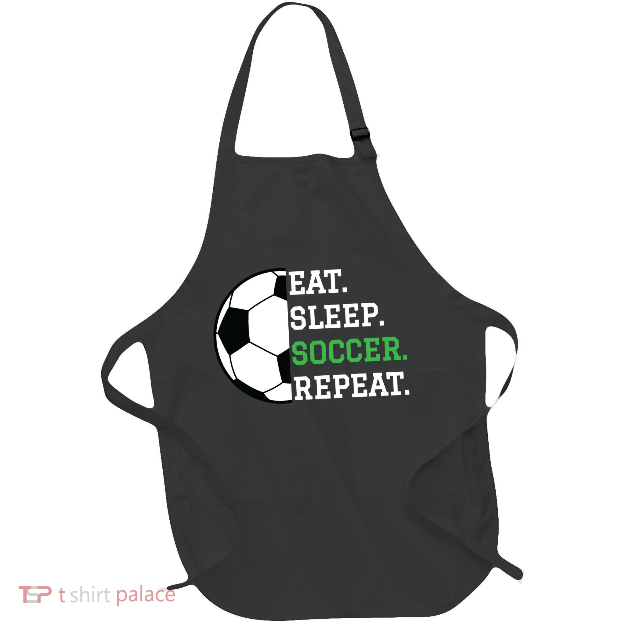 Soccer Player Soccer Lover Eat Sleep Soccer Repeat Apron