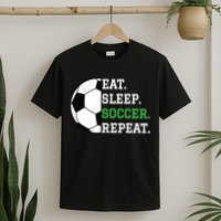 Soccer Player Soccer Lover Eat Sleep Soccer Repeat T-Shirt