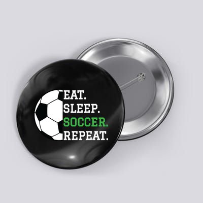 Soccer Player Soccer Lover Eat Sleep Soccer Repeat Button