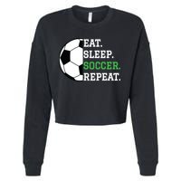 Soccer Player Soccer Lover Eat Sleep Soccer Repeat Cropped Pullover Crew
