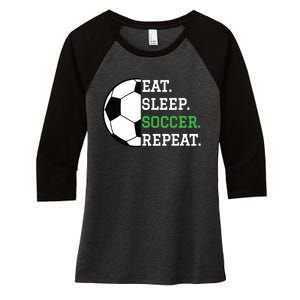 Soccer Player Soccer Lover Eat Sleep Soccer Repeat Women's Tri-Blend 3/4-Sleeve Raglan Shirt