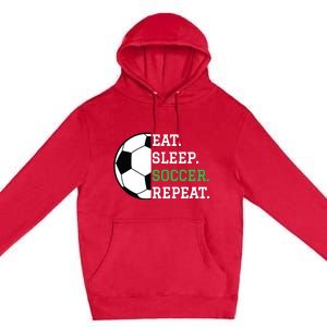 Soccer Player Soccer Lover Eat Sleep Soccer Repeat Premium Pullover Hoodie