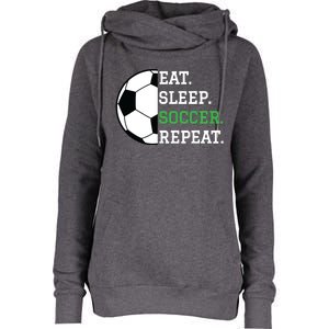 Soccer Player Soccer Lover Eat Sleep Soccer Repeat Womens Funnel Neck Pullover Hood