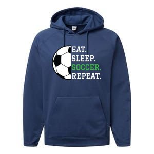 Soccer Player Soccer Lover Eat Sleep Soccer Repeat Performance Fleece Hoodie