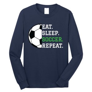 Soccer Player Soccer Lover Eat Sleep Soccer Repeat Long Sleeve Shirt