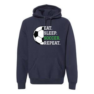 Soccer Player Soccer Lover Eat Sleep Soccer Repeat Premium Hoodie