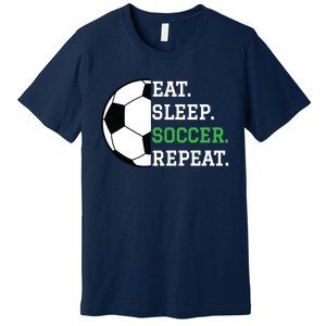 Soccer Player Soccer Lover Eat Sleep Soccer Repeat Premium T-Shirt