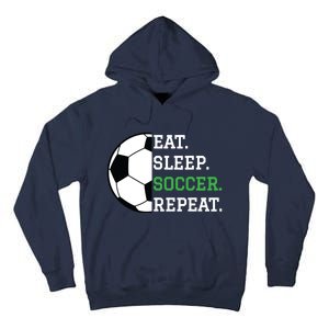 Soccer Player Soccer Lover Eat Sleep Soccer Repeat Tall Hoodie